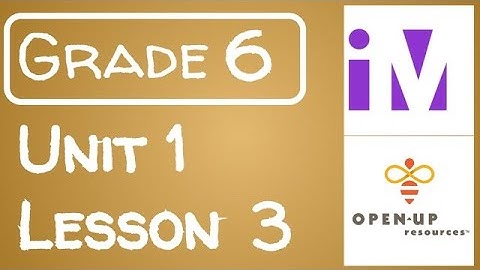 Illustrative Mathematics Grade 6 - Unit 1- Lesson 3