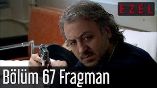 Ezel 67Bölüm Fragman