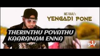 YENGADI PONE MC RAAJ'S  LYRICS