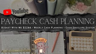 YouTube Paycheck Budget With Me $2244  | Cash Planning for the Week | Cash Envelope System