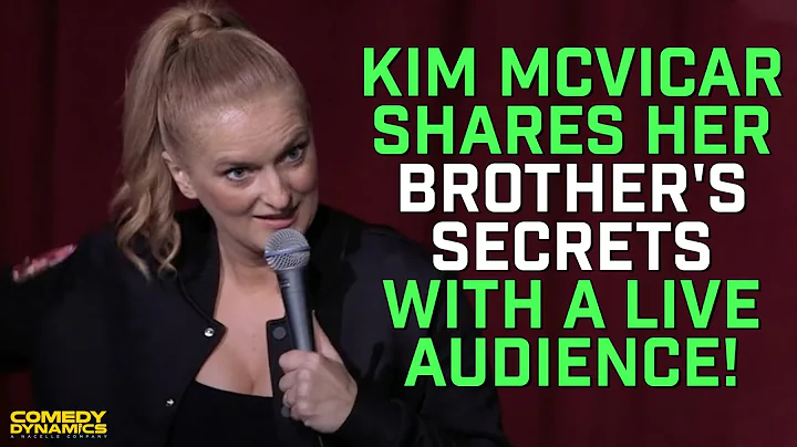 Kim McVicar Shares Her Brother's Secrets With A Li...