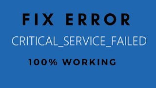 SOLVED! CRITICAL_SERVICE_FAILED on WINDOWS 10! Constant restarting error fix!