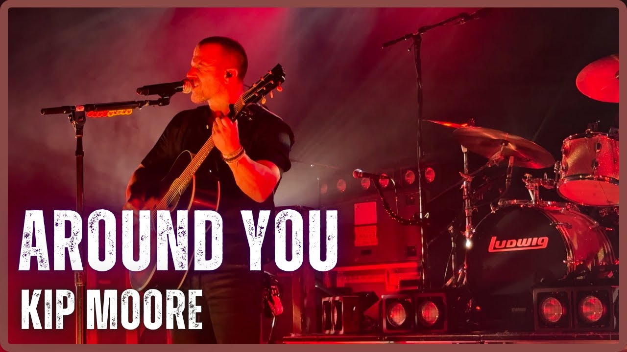 Kip Moore - Around You (Live at Commodore Ballroom)