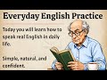 English Practice Everyday | Improve Your English Fluency | English Speaking Practice | Graded Reader Mp3 Song