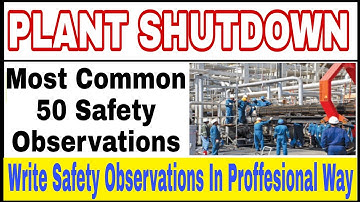 Plant Shutdown Most Common Safety Observations || How To Write HSE Observations in Professional Way