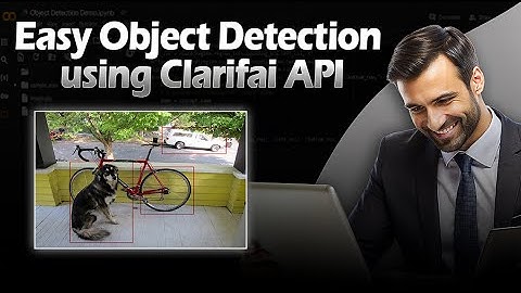 Object Recognition Simplified: Using Clarifai