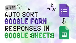 How to Automatically Sort Google Form Responses from Newest to Oldest in Google Sheets | Tutorial