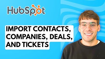 How to Import Contacts, Companies, Deals, and Tickets to HubSpot [2025 Guide]