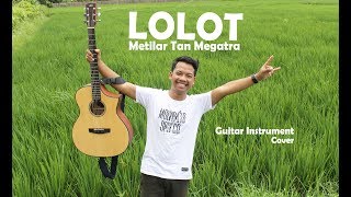 LOLOT - METILAR TAN MEGATRA Guitar Instrument Cover (Dodit Budi Raditya)