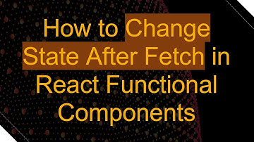 How to Change State After Fetch in React Functional Components