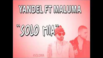 Solo Mía-Yandel ft. Maluma Letras. Solo Mía-Yandel ft. Maluma Letras.