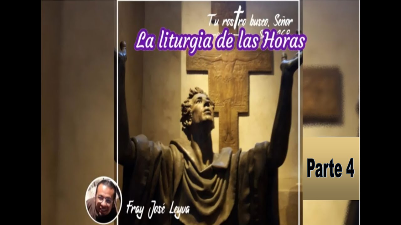 Liturgia de las Horas Parte 4 - YouTube