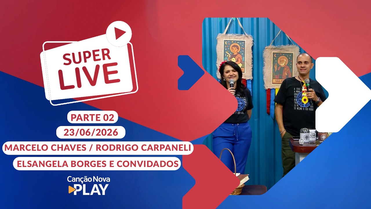 Super Live - Marcelo Chaves, Rodrigo Carpaneli, Elisangela Borges e Convidados 23/06/2026 (Parte 02)