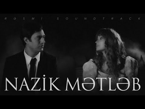 Brilliant Dadaşova və Miri Yusif — Nazik Mətləb (Original Soundtrack)