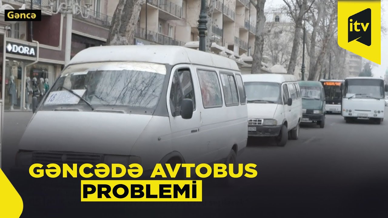Gəncədə avtobusların bərbad vəziyyəti