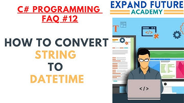 C# Programmers  FAQ-12- Convert String to DateTime #programming #coding #ExpandFutureAcademy #shorts