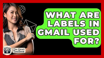 What Are Labels In Gmail Used For? - TheEmailToolbox.com