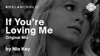 Nio Key - If You're Loving Me (Original Mix)