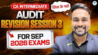 CA Inter Audit: Concepts Revision Session 3 | CA Inter Sep 2026 Exams l CA Shantam Gupta