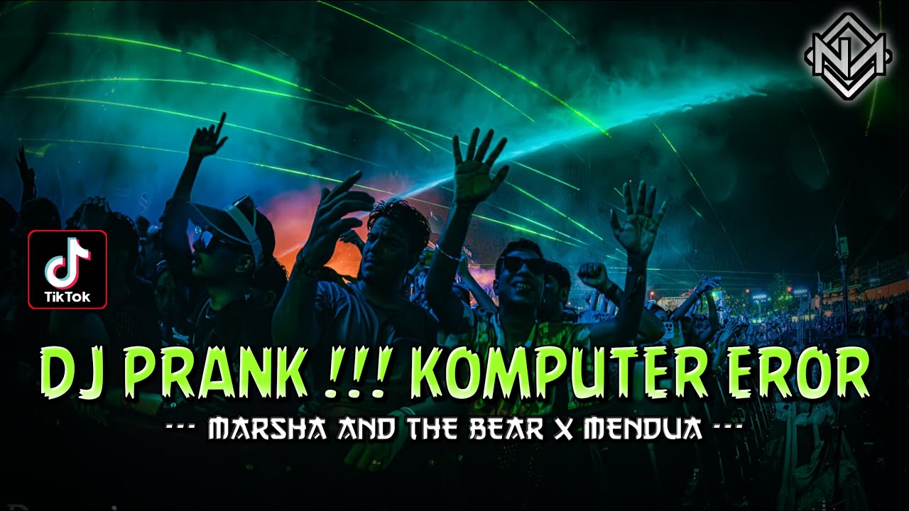 DJ PRANK !!! KOMPUTER EROR X MARHSA AND THE BEER !!! MENDUA - VIRAL TIKTOK 2024