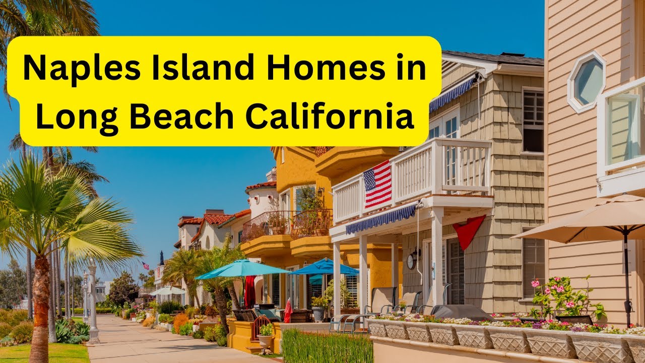 Beautiful Homes On Naples Island In Long Beach, Ca Oceanfront Real