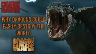 Why Dragons Could Easily Destroy The World | Dragon Wars | Creature Features