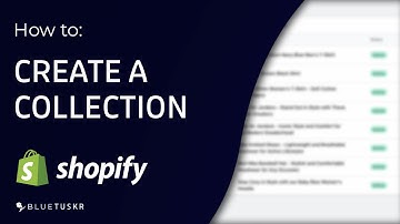 How to Create Custom Shopify Collections for Improved Navigation - 2023