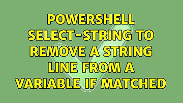 Powershell Select-String to remove a string line from a variable if matched