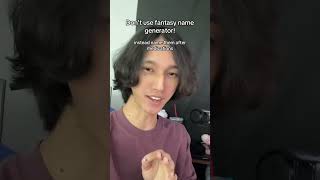 Donʻt Use Fantasy Name Generator Do This Instead