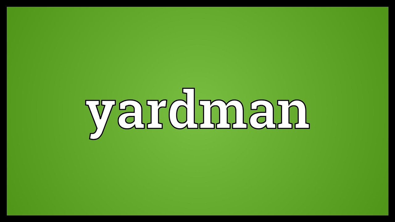 Yardman Meaning YouTube