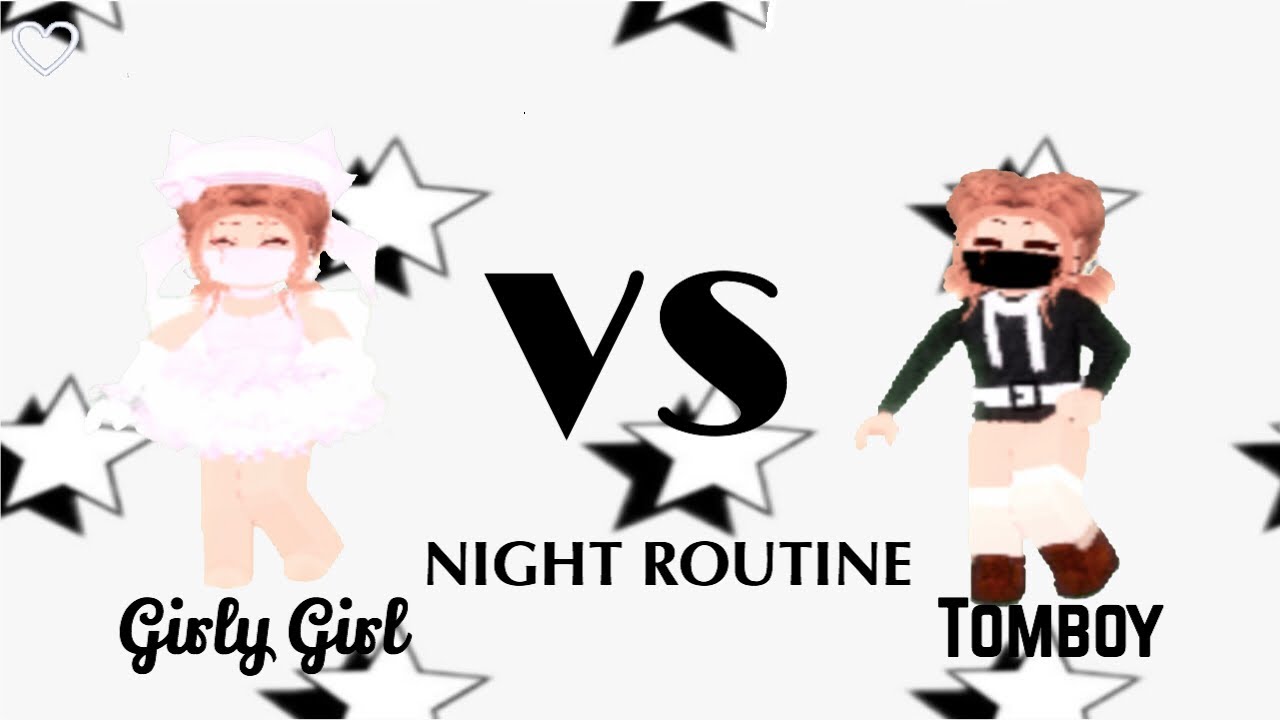 Girly Girl Vs Tomboy Night Routine Royale High Youtube Girly Girl Vs Tomboy Night Routine Royale High Youtube