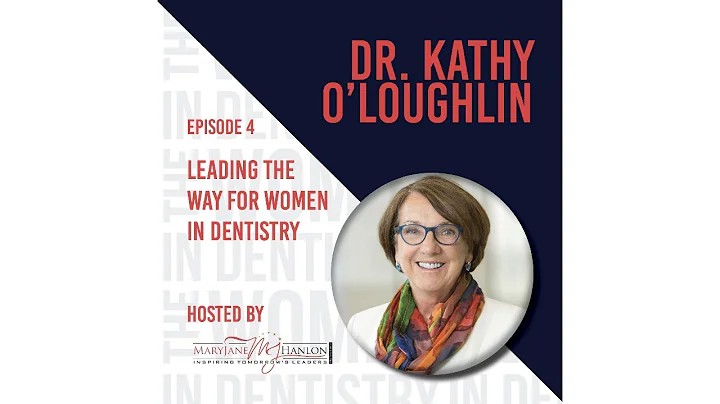 The Women in Dentistry Podcast #4: Dr. Kathy O'Lou...