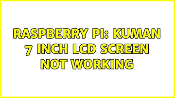 Raspberry Pi: Kuman 7 inch LCD screen not working
