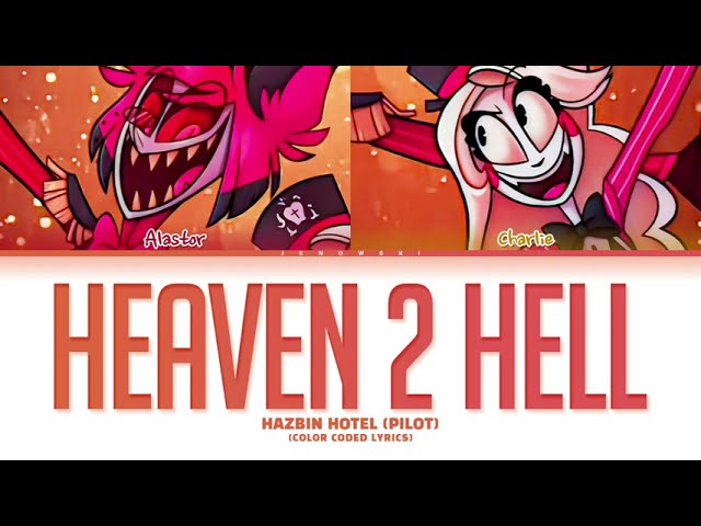 Hazbin Hotel (Pilot) - 'Heaven 2 Hell' (Color Coded Lyrics) class=