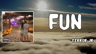 Fun Lyrics - Terror Jr