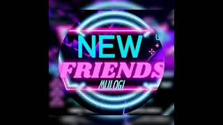 New Friends Na Trap-Mulogi (visualizar)