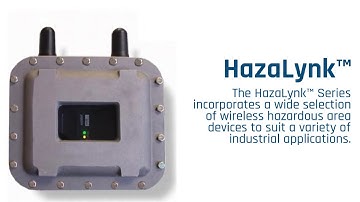 HazaLynk™ Wireless Products for Hazardous Areas