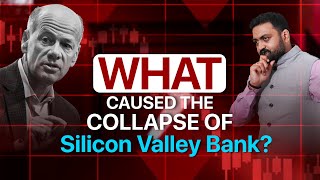 Shocking Reveals: What Led to Silicon Valley Bank's Collapse