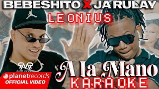 BEBESHITO - JA RULAY = A LA MANO (KARAOKE) (@PlanetRecordsCuba) feat LEONIUS (Video Oficial)