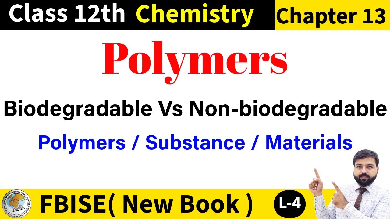 FBISE Chemistry Class 12 New Book | Bio - Degradable and Non - Biodegradable Polymers | Exam Prep