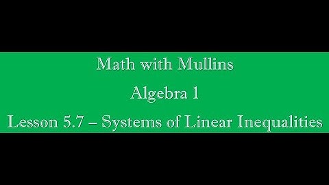 5.7 Systems of Linear Inequalities