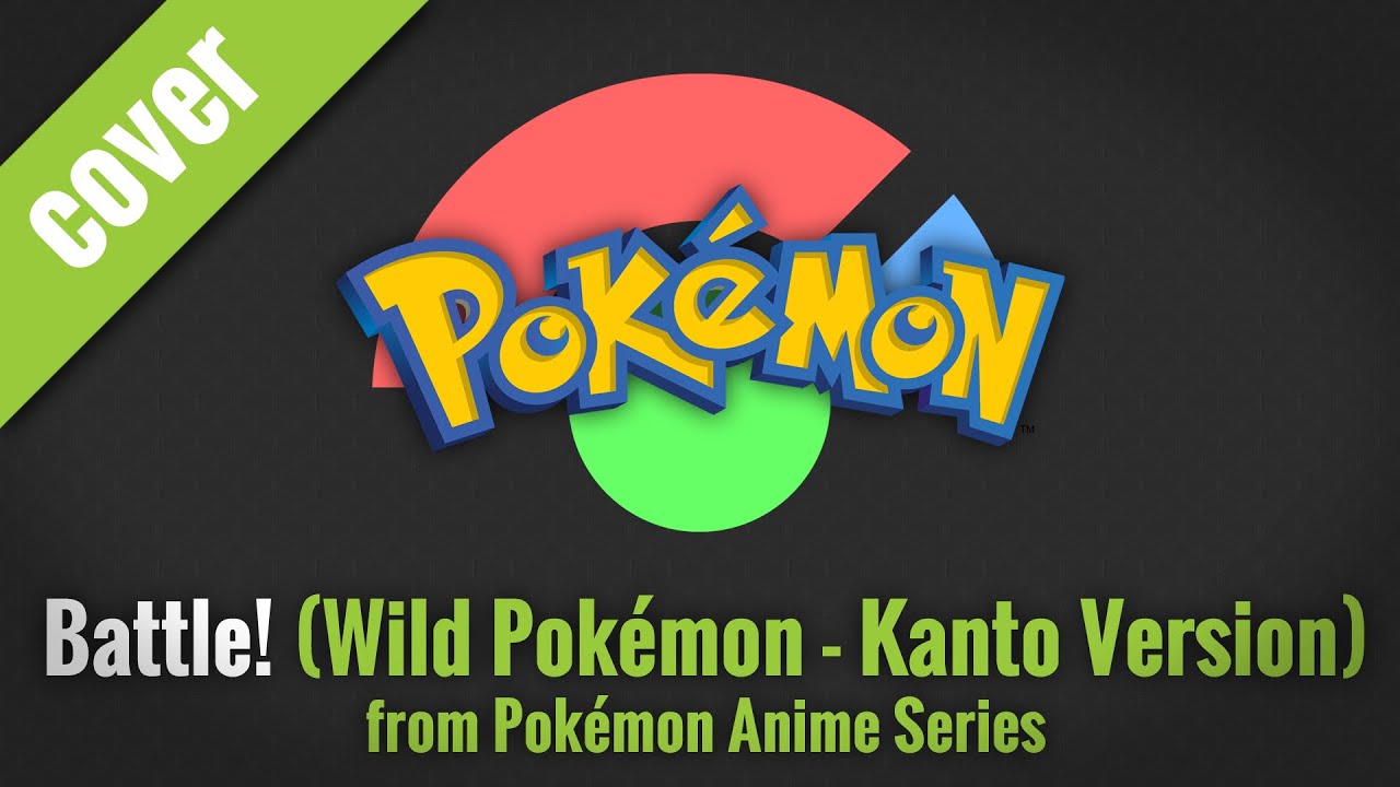 Битва! (Дикий покемон - Версия Канто) (из аниме Покемоны) [кавер от Kunning Fox]