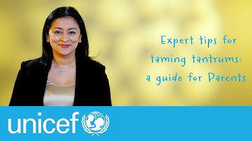 Expert tips for taming tantrums: a guide for Parents l UNICEF