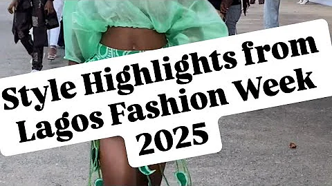 Fashion moments that caught my eye during Lagos Fashion Week 2025 