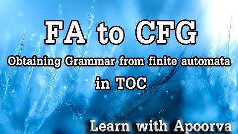 FA to CFG : Obtaining Context free grammar from Finite Automata with example : Theory of Comptation