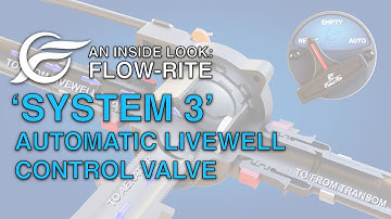 An Inside Look: Flow-Rite’s ‘System 3’ automatic livewell control valve