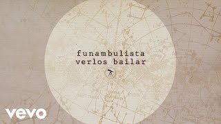 Video thumbnail of "Funambulista - Verlos Bailar (Lyric Video)"