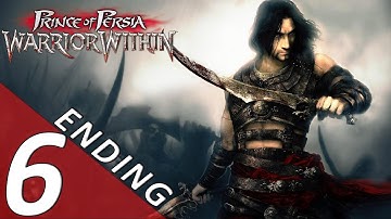 Prince of Persia Warrior Within - Walkthrough Part 6 (ENDING)  - [PC]