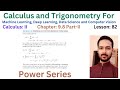 Lesson 82 Part-II: Differentiation and Integration Power Series Convergence Divergence in Calculus