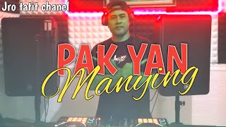 Download Lagu PAK YAN MANYING - DJ MAHESA @Djmahesa MP3 Download Lagu PAK YAN MANYING - DJ MAHESA @Djmahesa MP3